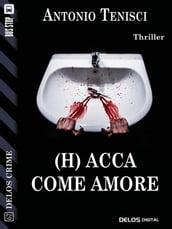 (H) Acca come amore