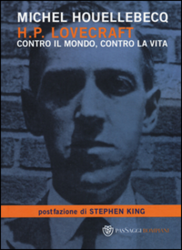 H. P. Lovecraft. Contro il mondo, contro la vita - Michel Houellebecq