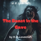 H. P. Lovecraft: The Beast in The Cave