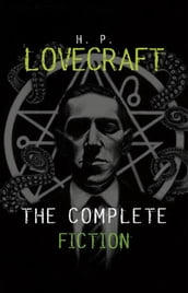 H. P. Lovecraft: The Complete Fiction