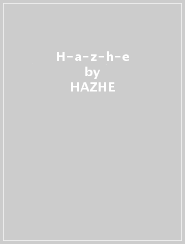 H-a-z-h-e - HAZHE