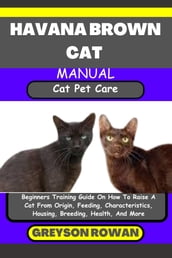 HAVANA BROWN CAT MANUAL Cat Pet Care