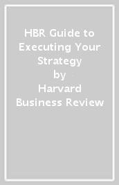 HBR Guide to Executing Your Strategy