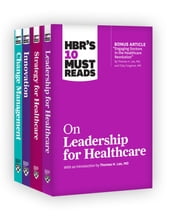 HBR s 10 Must Reads for Healthcare Leaders Collection