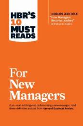 HBR s 10 Must Reads for New Managers (with bonus article 