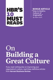 HBR s 10 Must Reads on Building a Great Culture (with bonus article 