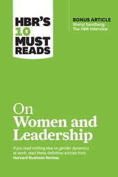 HBR s 10 Must Reads on Women and Leadership (with bonus article 