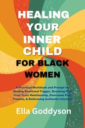 HEALING YOUR INNER CHILD FOR BLACK WOMEN