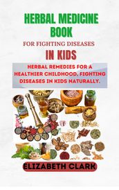 HERBAL MEDICINE BOOK FOR FIGHTING DISEASES IN KIDS