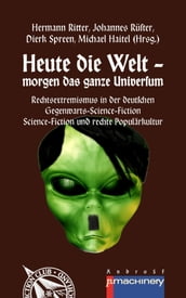 HEUTE DIE WELT MORGEN DAS GANZE UNIVERSUM