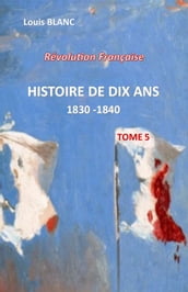 HISTOIRE DE DIX ANS Tome 5