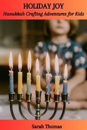 HOLIDAY JOY: Hanukkah Crafting Adventures for Kids