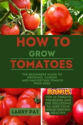 HOW TO GROW TOMATOES
