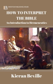 HOW TO INTERPRET THE BIBLE