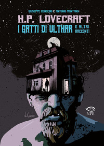 H.P. Lovecraft. I gatti di Ulthar e altri racconti - Giuseppe Congedo - Antonio Montano