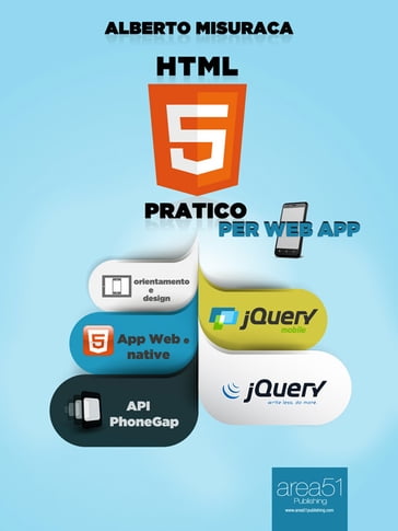 HTML5 Pratico. Per Web App - Alberto Misuraca