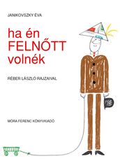 Ha én felnõtt volnék