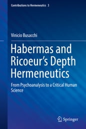 Habermas and Ricoeur s Depth Hermeneutics
