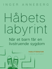 Habets labyrint. Nar et barn far en livstruende sygdom