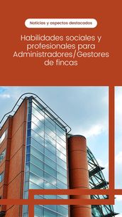 Habilidades sociales y profesionales para Administradores/Gestores de fincas