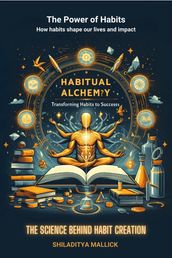 Habitual Alchemy: Transforming Habits into Success