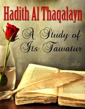 Hadith Al Thaqalayn AStudy of Its Tawatur