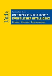 Haftungsfragen beim Einsatz künstlicher Intelligenz