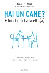 Hai un cane? È lui che ti ha scelto(a)