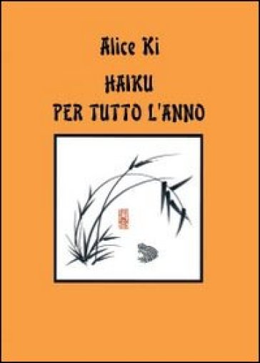 Haiku per tutto l'anno - Alice Ki