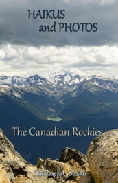 Haikus and Photos: Canadian Rockies