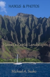 Haikus and Photos: Hawaii s Exotic Landscapes