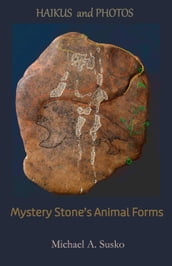 Haikus and Photos: Mystery Stone s Animal Forms