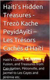 Haiti s Hidden Treasures - Trezò Kache PeyidAyiti Les Trésors Cachés d Haïti
