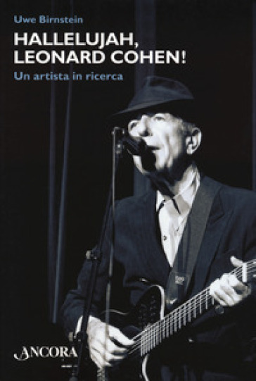 Hallelujah, Leonard Cohen! Un artista in ricerca - Uwe Birnstein