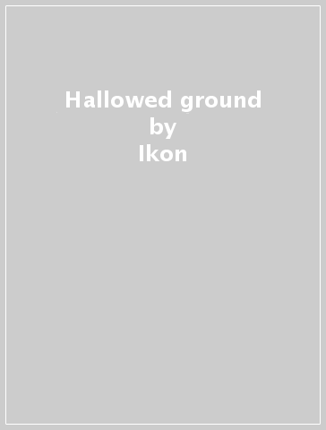 Hallowed ground - Ikon