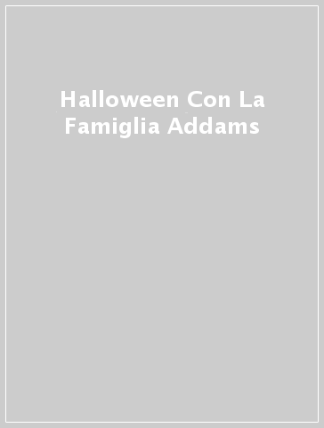 Halloween Con La Famiglia Addams