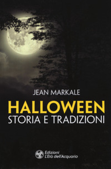 Halloween. Storia e tradizioni - Jean Markale