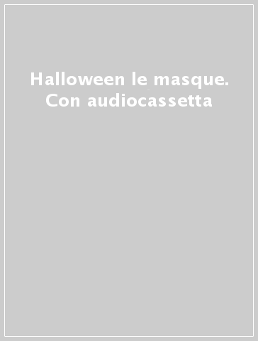 Halloween le masque. Con audiocassetta