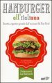Hamburger all italiana. Ricette, segreti e grandi chef in nome del Fast Food