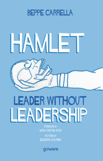 Hamlet. Leader without leadership - Beppe Carrella