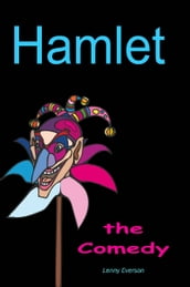 Hamlet: The Comedy