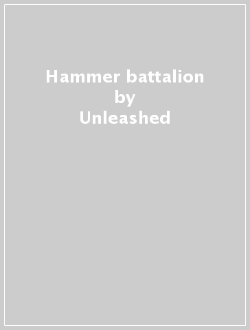 Hammer battalion - Unleashed