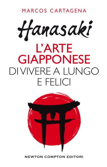 Hanasaki. l'arte giapponese di vivere a lungo e felici - Marcos Cartagena de Furundarena