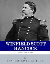 Hancock the Superb: The Life and Career of General Winfield Scott Hancock