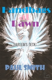 Handbags at Dawn (Harlem s Deck 16)