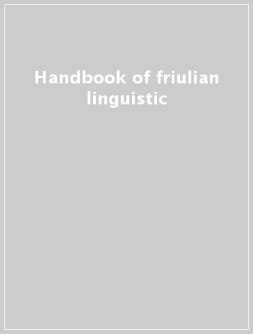 Handbook of friulian linguistic