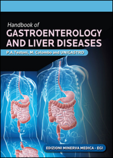 Handbook of gastroenterology and liver diseases - P. Alberto Testoni - Massimo Colombo