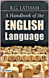 A Handbook of the English Language - Robert Gordon Latham [Legend library classics Edition](annotated)