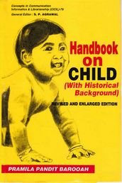 Handbook on Child: With Historical Background (Concepts in Communication Informatics and Librarianship (CICIL)-79)