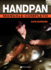 Handpan manuale completo. Con DVD in omaggio. Con video online